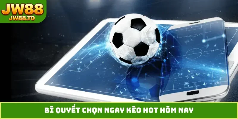 Kèo Hot Mỗi Ngày - Nơi Hội Tụ Kèo Thơm Không Thể Bỏ Lỡ - bet164.casa