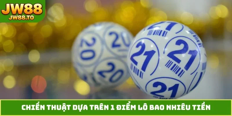 1 Điểm Lô Bao Nhiêu Tiền? Định Giá Chuẩn Ba Miền Cùng JW88 - bet164.casa