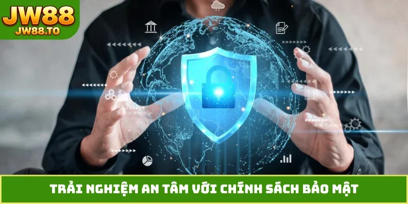 Chính Sách Bảo Mật JW88 - Lớp Khiên Bảo Vệ Dữ Liệu - bet164.casa